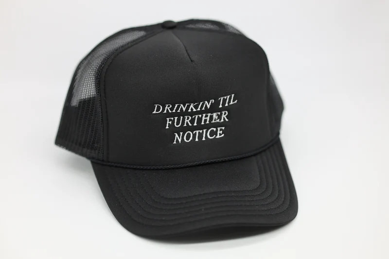 Drinkin' til further notice