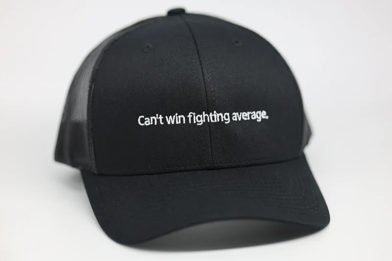 Can't win fighting average.