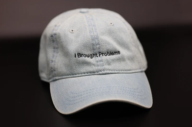 I brought problems