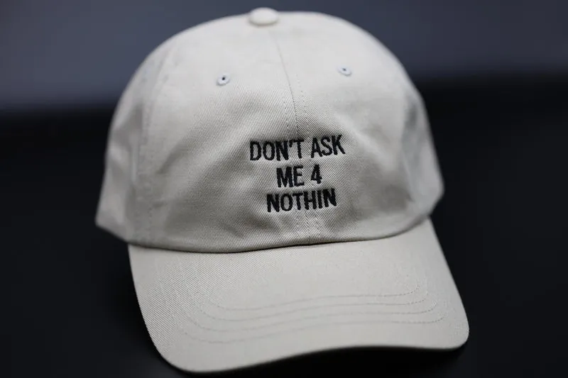 Don't ask me for nothin