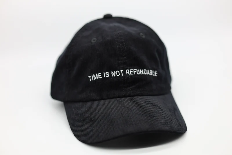Time is not refundable